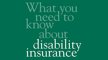 What You Need To Know About Disability Insurance